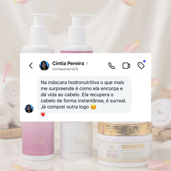 1 Shampoo + 1 Condicionador Crescimento e Fortalecimento + 1 Máscara Hidronutritiva + 1 Máscara Rainha da Força